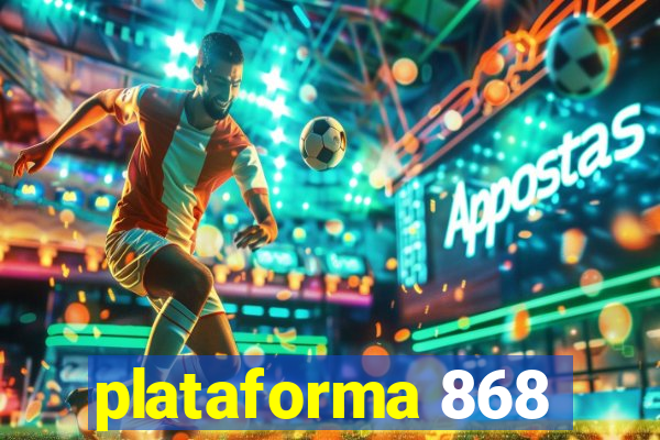 plataforma 868